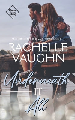 Underneath It All by Vaughn, Rachelle