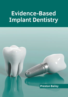 Evidence-Based Implant Dentistry by Bailey, Preston