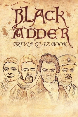 Blackadder: Trivia Quiz Book by Phillips, Patrick