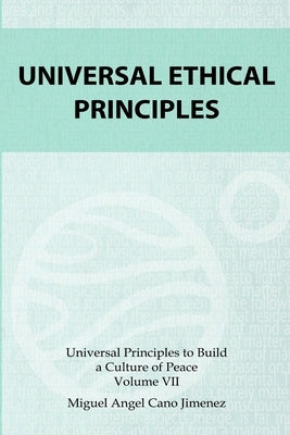 Universal Ethical Principles by Cano, Miguel a.