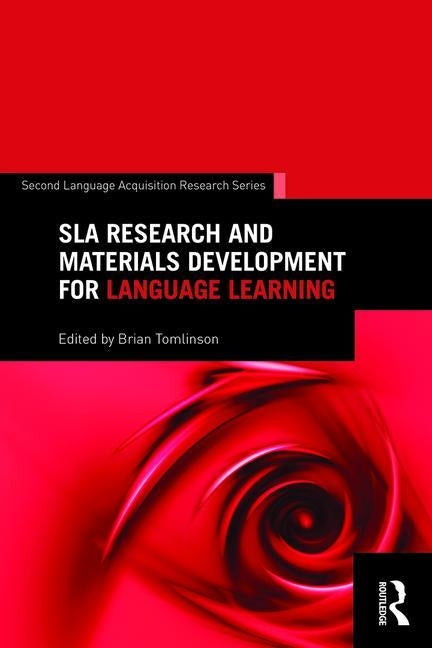 SLA Research and Materials Development for Language Learning by Tomlinson, Brian