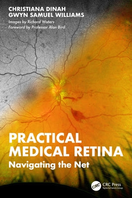 Practical Medical Retina: Navigating the Net by Dinah, Christiana