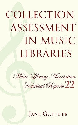 Collection Assessment in Music Libraries by Gottlieb, Jane