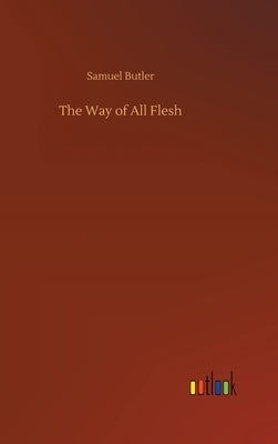 The Way of All Flesh by Butler, Samuel