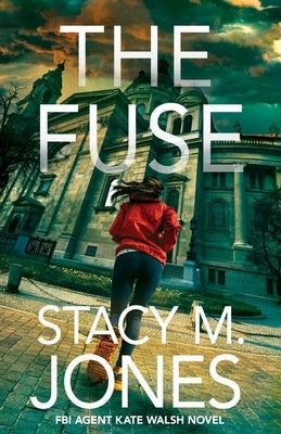 The Fuse by Jones, Stacy M.