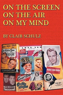 On the Screen on the Air on My Mind by Schulz, Clair