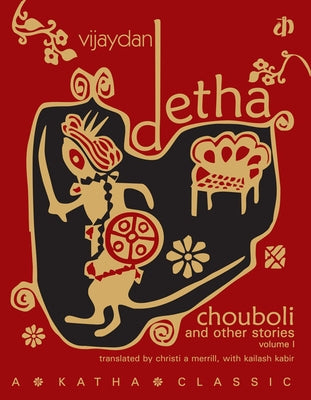 Chouboli & Other Stories, Vol I by Detha, Vijaydan