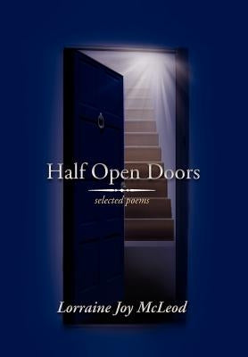 Half Open Doors: Selected Poems by McLeod, Lorraine Joy