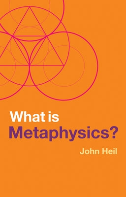 What Is Metaphysics? by Heil, John