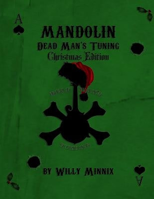 Mandolin Dead Man's Tuning Christmas Edition B&W: Christmas Edition Black and White by Minnix, Willy