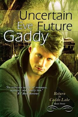 Uncertain Future by Gaddy, Eve