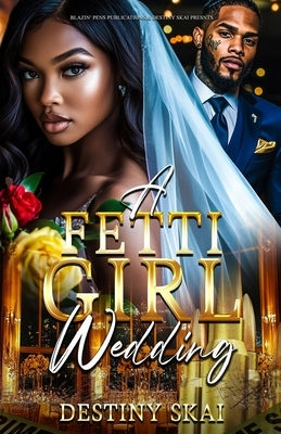 A Fetti Girl Wedding by Skai, Destiny