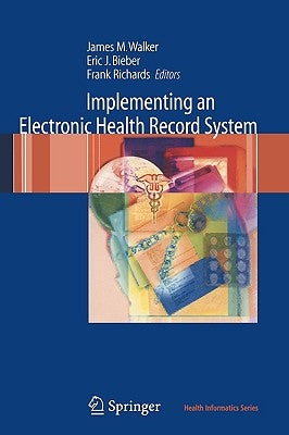 Implementing an Electronic Health Record System by Walker, James M.