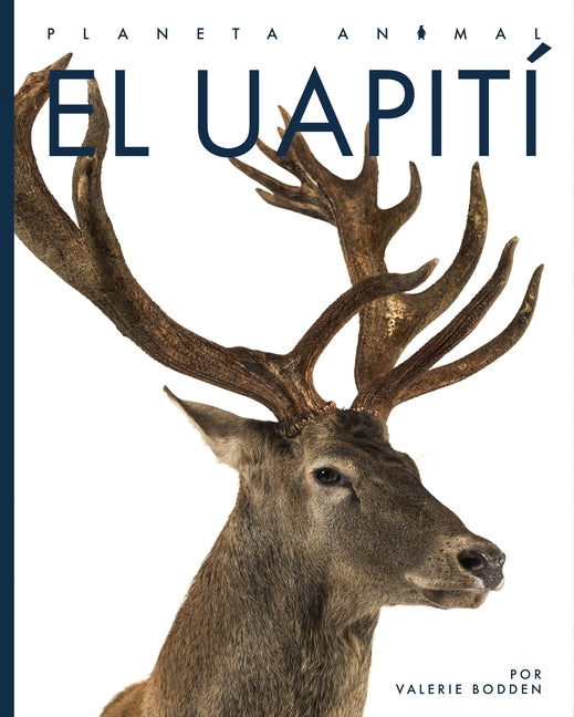 El Uapití by Bodden, Valerie