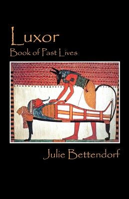 Luxor: Book of Past Lives by Bettendorf, Julie
