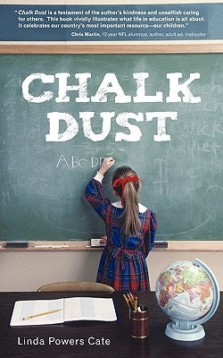 Chalk Dust by Linda Powers Cate