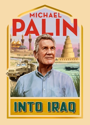 Into Iraq by Palin, Michael