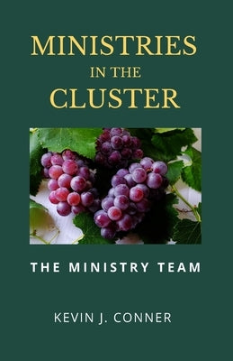 Ministries in the Cluster: The Ministry Team by Conner, Kevin
