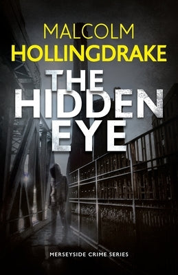 The Hidden Eye by Hollingdrake, Malcolm