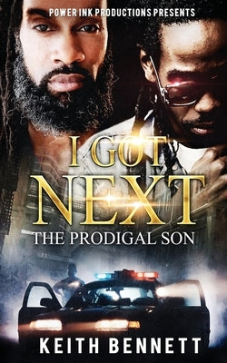 I Got Next: The Prodigal Son by Bennett, Keith