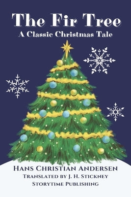 The Fir Tree: A Christmas Tale by Publishing, Storytime