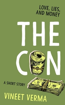 The Con - a short story by Verma, Vineet
