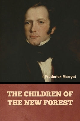 The Children of the New Forest by Marryat, Frederick