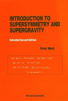 Introduction to Supersymmetry and Supergravity (Revised and Extended 2nd Edition) by West, Peter