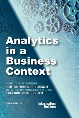 Analytics in a Business Context: Practical guidance on establishing a fact-based culture by Vella, Frank