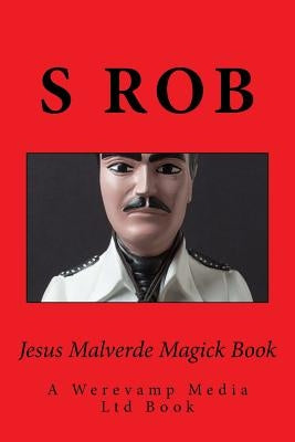 Jesus Malverde Magick Book by Rob, S.