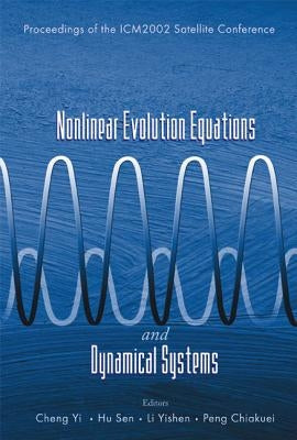 Nonlinear Evolution Equations and Dynamical Systems, Proceedings of the Icm2002 Satellite Conference by Cheng, Yi