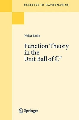 Function Theory in the Unit Ball of Cn by Rudin, Walter