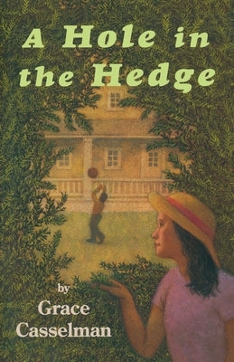 A Hole in the Hedge by Casselman, Grace