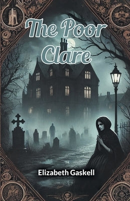 The Poor Clare by Gaskell, Elizabeth