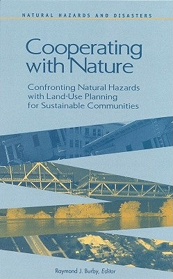 Cooperating with Nature: Confronting Natural Hazards with Land-Use Planning for Sustainable Communities by A Joseph Henry Press Book