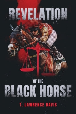 Revelation of the Black Horse by Davis, T. Lawrence