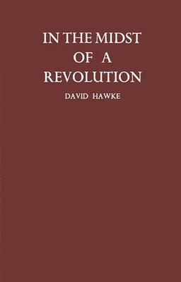In the Midst of a Revolution by Hawke, David Freeman
