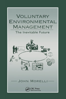 Voluntary Environmental Management: The Inevitable Future by Morelli, John