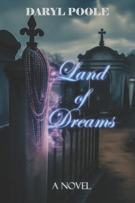 Land of Dreams by Poole, Daryl
