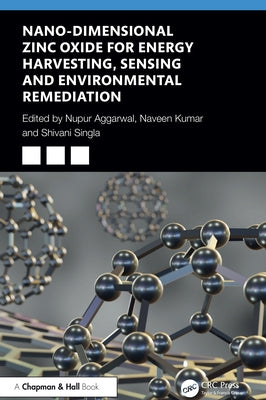 Nano-Dimensional Zinc Oxide for Energy Harvesting, Sensing, and Environmental Remediation by Aggarwal, Nupur