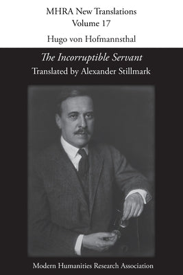 Hugo von Hofmannsthal, 'The Incorruptible Servant' by Stillmark, Alexander