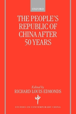 The People's Republic of China After 50 Years by Edmonds, Richard L.