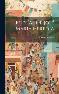 Poesías De José Maria Heredia by Heredia, José María