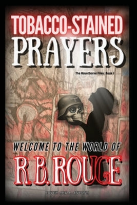 Tobacco Stained Prayers by Rouge, Rb
