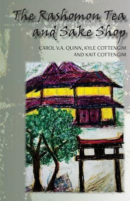 The Rashomon Tea and Sake Shop: A Philosophical Novel about the Nature and Existence of God and the Afterlife by Cottengim, Kyle