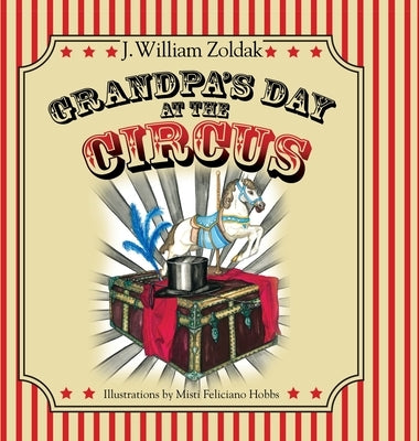 Grandpa's Day at the Circus by Zoldak, J. William