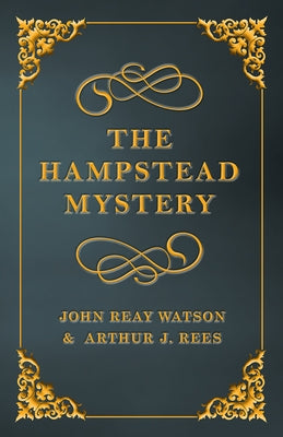 The Hampstead Mystery by Watson, John Reay