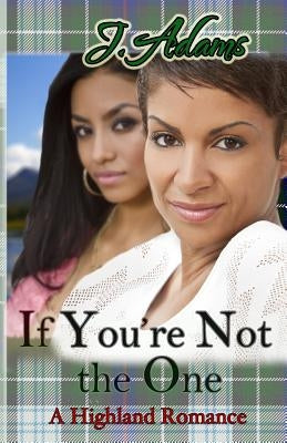 If You're Not the One by Adams, J.