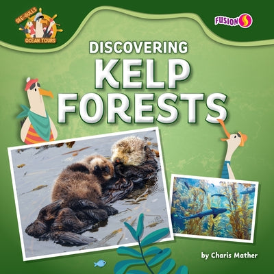 Discovering Kelp Forests by Mather, Charis