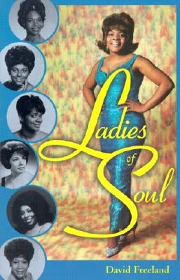 Ladies of Soul by Freeland, David